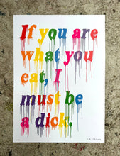 Load image into Gallery viewer, If You Are What You Eat - A2 Screen Print