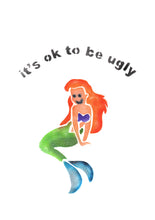 Load image into Gallery viewer, It's OK To Be Ugly - A2 Screen Print